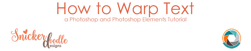 How to Warp Text tutorial SnickerdoodleDesigns